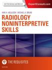 Radiology Noninterpretive Skills: The Requisites (Requisites in Radiology) By Hani H. Abujudeh, Michael A. Bruno Cover Image