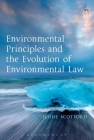 Environmental Principles and the Evolution of Environmental Law By Eloise Scotford Cover Image