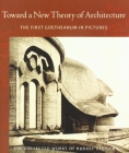 Toward a New Theory of Architecture: The First Goetheanum in Pictures (Cw 290) (Collected Works of Rudolf Steiner #290) By Rudolf Steiner, John Kettle (Introduction by), Frederick Amrine (Translator) Cover Image