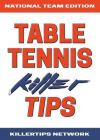 Table Tennis Killer Tips: National Team Edition By Killertips Network, Lizbeth Sharon (Editor), Wan Suwito (Read by) Cover Image