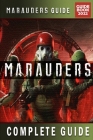 Marauders Complete Guide: Tips, Tricks, & Strategies By Flavio Johns Cover Image