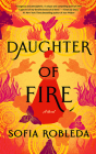 Daughter of Fire By Sofia Robleda Cover Image