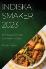 Indiska smaker 2023: En resa genom det kulinariska Indien By Tobias Hassan Cover Image
