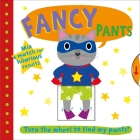 Fancy Pants: Turn the wheel to find my pants By Roger Priddy Cover Image