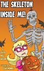 The Skeleton Inside Me! By David Niall Wilson, Dan Monroe (Illustrator) Cover Image