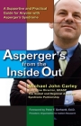 Asperger's From the Inside Out: A Supportive and Practical Guide for Anyone with Asperger's Syndrome Cover Image