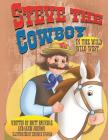 Steve The Cowboy: In The Wild Wild West By Sandi Johnson, Enrique Vignolo (Illustrator), Britt Brundige (Editor) Cover Image