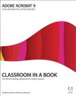Adobe Acrobat 9 Classroom in a Book: Covers Standard, Pro, and Pro Extended [With CDROM] Cover Image