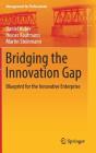 Bridging the Innovation Gap: Blueprint for the Innovative Enterprise (Management for Professionals) Cover Image