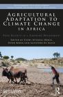 Agricultural Adaptation to Climate Change in Africa: Food Security in a Changing Environment (Environment for Development) By Cyndi Spindell Berck (Editor), Peter Berck (Editor), Salvatore Di Falco (Editor) Cover Image