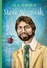 All about Steve Wozniak By Paul Freiberger, Michael Swaine, Amber Calderon (Illustrator) Cover Image