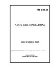 FM 4-01.41 Army Rail Operations Cover Image