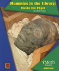 Mummies in the Library: Divide the Pages (iMath Readers: Level B) By John Perritano, David T. Hughes (Consultant) Cover Image