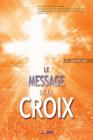 Le Message de la Croix: The Message of the Cross (French) By Jaerock Lee Cover Image