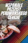 Wspaniale Przepisy PeruwiaŃskiego Ceviche Cover Image