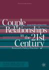 Couple Relationships in the 21st Century: Research, Policy, Practice (Palgrave MacMillan Studies in Family and Intimate Life) By Jacqui Gabb, Janet Fink Cover Image