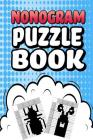 Nonogram Puzzle Book: 75 Mosaic Logic Grid Puzzles For Adults and Kids Perfect 6x9 Travel Size To Take With You Anywhere By Creative Logic Press Cover Image