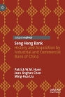 Seng Heng Bank: History and Acquisition by Industrial and Commercial Bank of China Cover Image