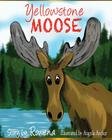 Yellowstone Moose: The English Original By Rowena Womack, Angela Archer (Illustrator) Cover Image