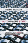 Autonomous State: The Struggle for a Canadian Car Industry from OPEC to Free Trade By Dimitry Anastakis Cover Image