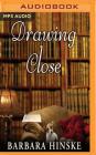 Drawing Close (Rosemont Saga #4) By Barbara Hinske, Dina Pearlman (Read by) Cover Image