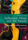 Substance Abuse and the Family: Assessment and Treatment By Michael D. Reiter Cover Image