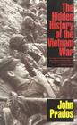 The Hidden History of the Vietnam War By John Prados Cover Image