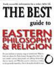 The Best Guide to Eastern Philosophy and Religion: Easily Accessible Information for a Richer, Fuller Life By Diane Morgan Cover Image