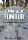 Lemon-Sized Tumour Cover Image