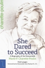 She Dared to Succeed: A Biography of the Honourable Marie-P. Charette-Poulin By Fred Langan Cover Image