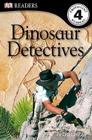 DK Readers L4: Dinosaur Detectives (DK Readers Level 4) By Peter Chrisp Cover Image