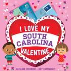 I Love My South Carolina Valentine (I Love My Valentine) Cover Image