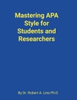 Mastering APA Style for Students and Researchers By Robert Lino Cover Image
