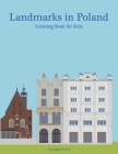 Landmarks in Poland Coloring Book for Kids By Nick Snels Cover Image