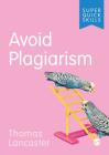 Avoid Plagiarism By Thomas Lancaster Cover Image