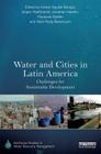 Water and Cities in Latin America: Challenges for Sustainable Development (Earthscan Studies in Water Resource Management) Cover Image