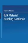 Bulk Materials Handling Handbook By Jacob Fruchtbaum Cover Image