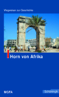 Horn Von Afrika: Herausgegeben Im Auftrag Des Militärgeschichtlichen Forschungsamtes By Dieter H. Kollmer (Editor), Andreas Mückusch (Editor) Cover Image