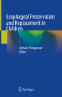 Esophageal Preservation and Replacement in Children Cover Image