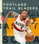 The Story of the Portland Trail Blazers (Creative Sports: A History of Hoops) By Jim Whiting Cover Image
