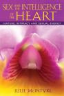 Sex and the Intelligence of the Heart: Nature, Intimacy, and Sexual Energy Cover Image
