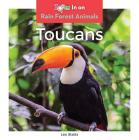 Toucans (Rain Forest Animals) By Leo Statts Cover Image