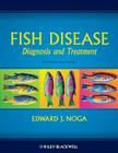 Fish Disease 2e By Edward J. Noga Cover Image