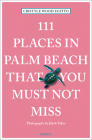 111 Places in Palm Beach That You Must Not Miss Cover Image