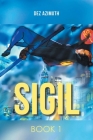 Sigil: Book 1 By Dez Azimuth Cover Image