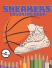 Sneakers Coloring Book: Fashion Modern Teens Colouring For Kids Adult, Air Jordan Created Relieving Heads, Amazing Collectors 40 Pages, Ultima Cover Image
