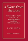 A Word from the Lost: Remarks on James Nayler's Love to the lost And a Hand held forth to the Helpless to Lead out of the Dark By David Lewis, Charles H. Martin (Editor) Cover Image