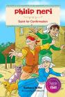 Phillip Neri: Saint for Confirmation (Saints and Me!) By Barbara Yoffie, Jeff Albrecht (Illustrator) Cover Image