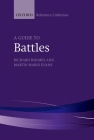 A Guide to Battles: Decisive Conflicts in History By Richard Holmes (Editor), Martin Marix Evans (Editor) Cover Image