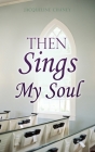 Then Sings My Soul Cover Image